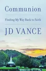J. D. Vance autobiography: finding faith in politics?