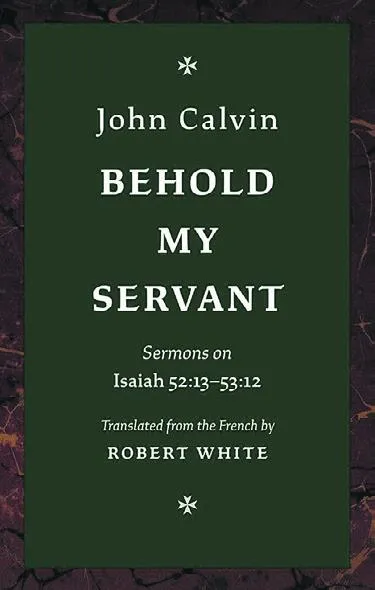 Calvin on Christ and him crucified